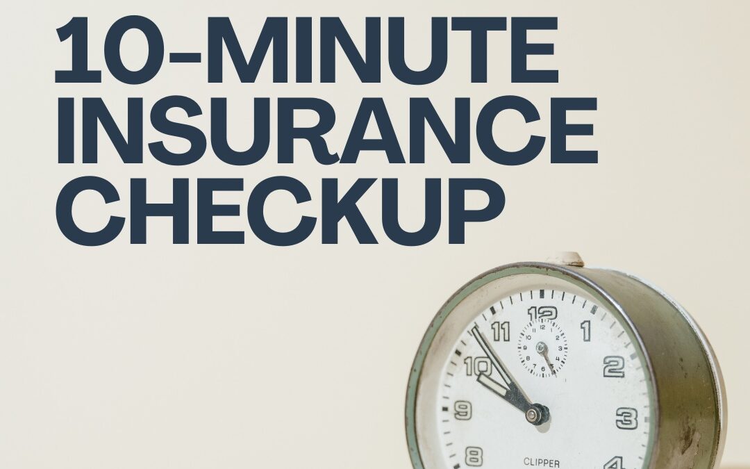10-minute insurance checkup - www.goodinsagency.com